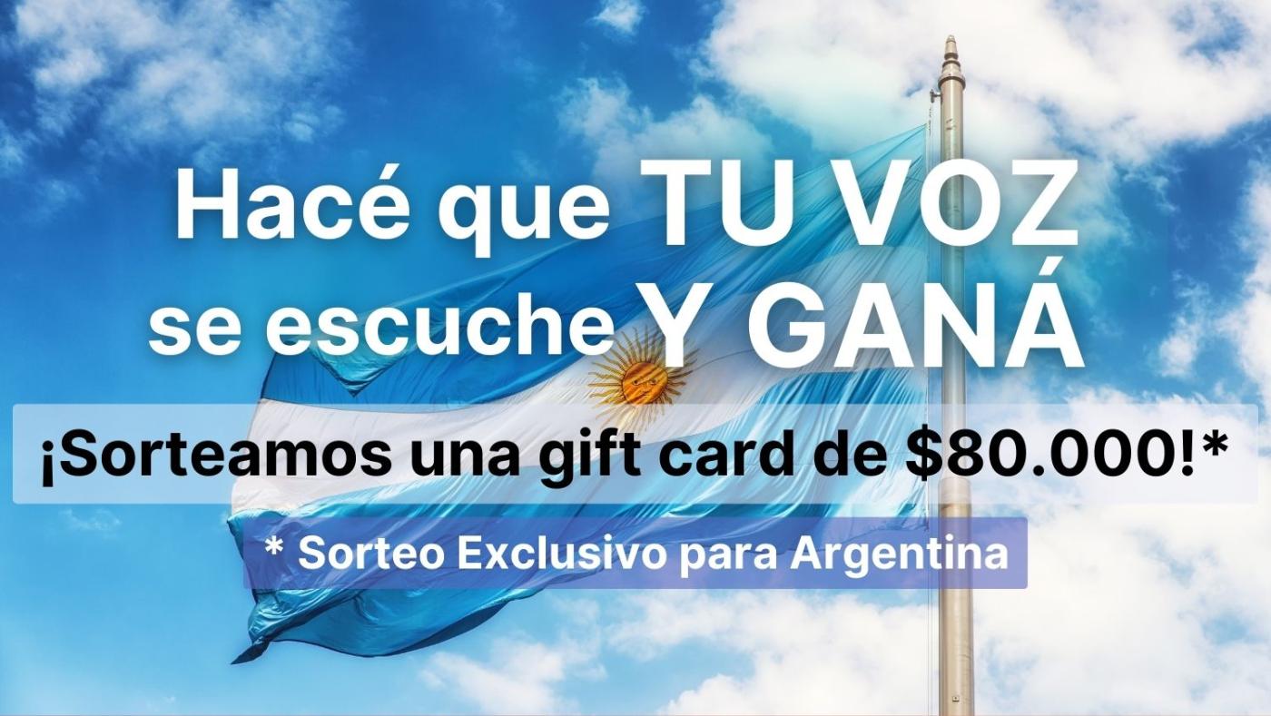 Imagen de una bandera argentina con un texto que dice "Hacé que tu voz se escuche y ganá. Sorteamos una gift card de $80.000. Sorteo Exclusivo para Argentina".