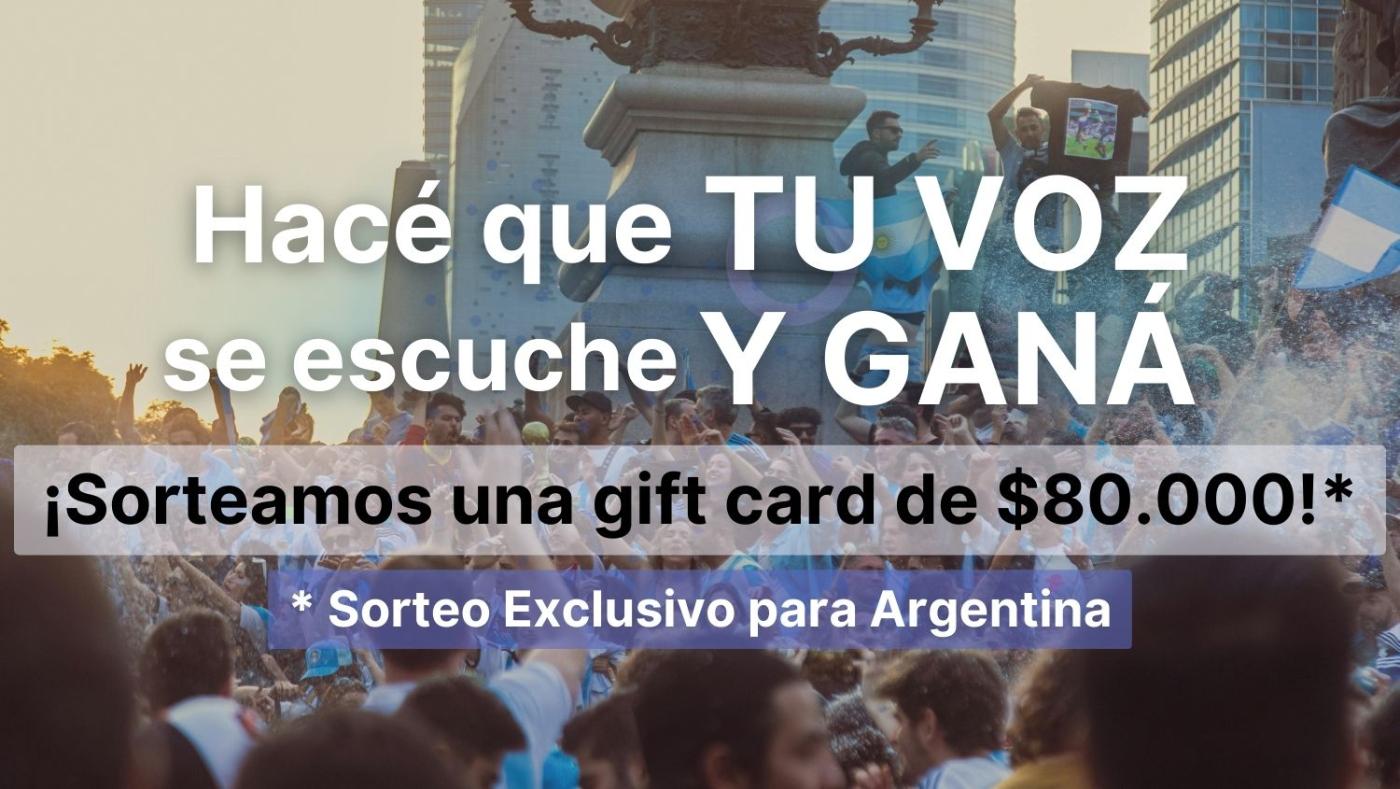 Imagen con texto: Hacé que tu voz se escuche y ganá. Sorteamos una gift card de $80.000 pesos argentinos