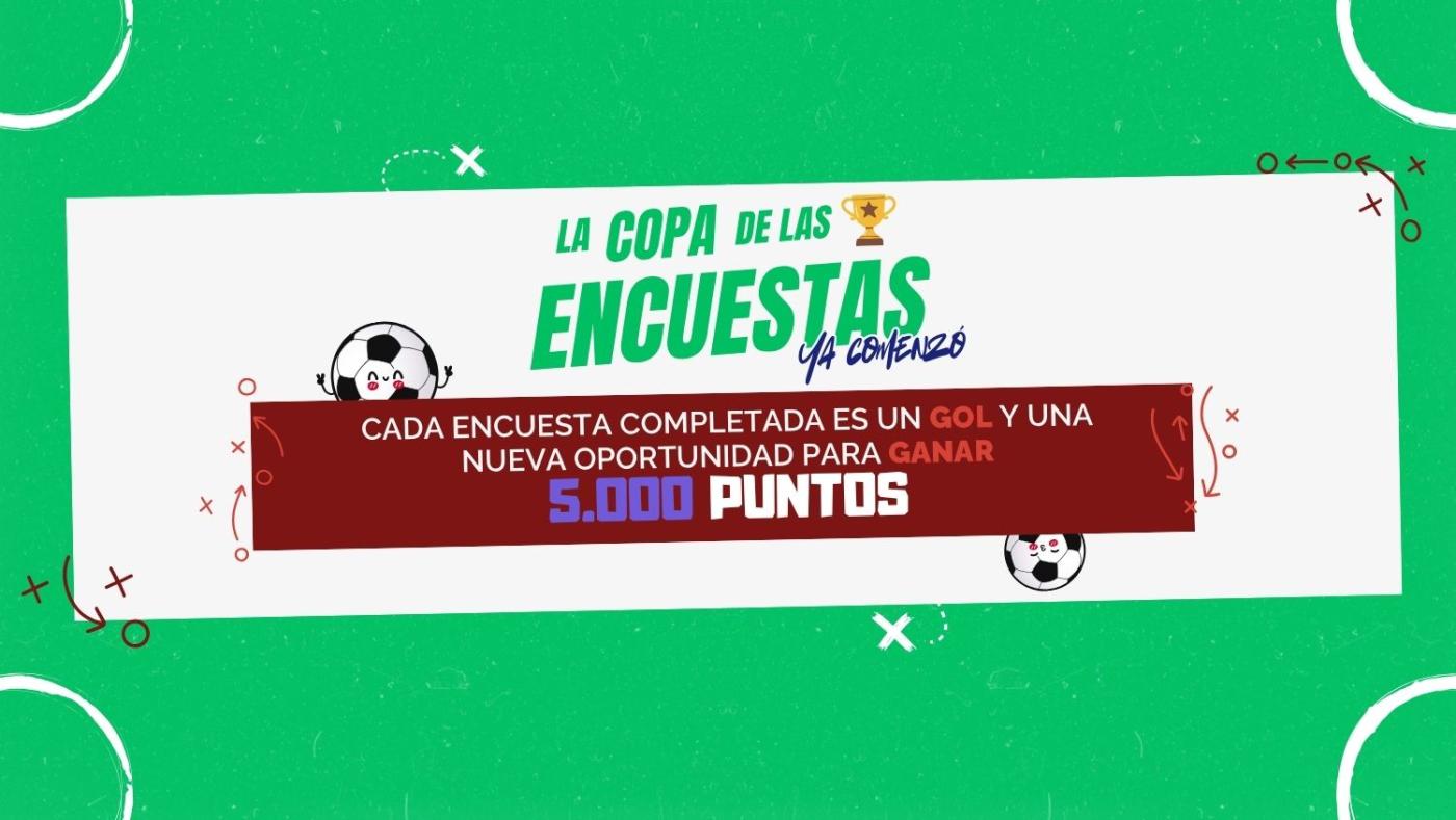 Participa en La Copa de las Encuestas de Ipsos iSay. Cada encuesta completada te da una oportunidad automática para ganar 5.000 puntos semanales.